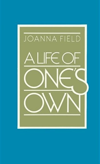 A Life of Oneâ€™s Own: A Penetrating 1930s Field Guide to Self-Possession, Mindful Perception, and the Art of Knowing What You Really Want
